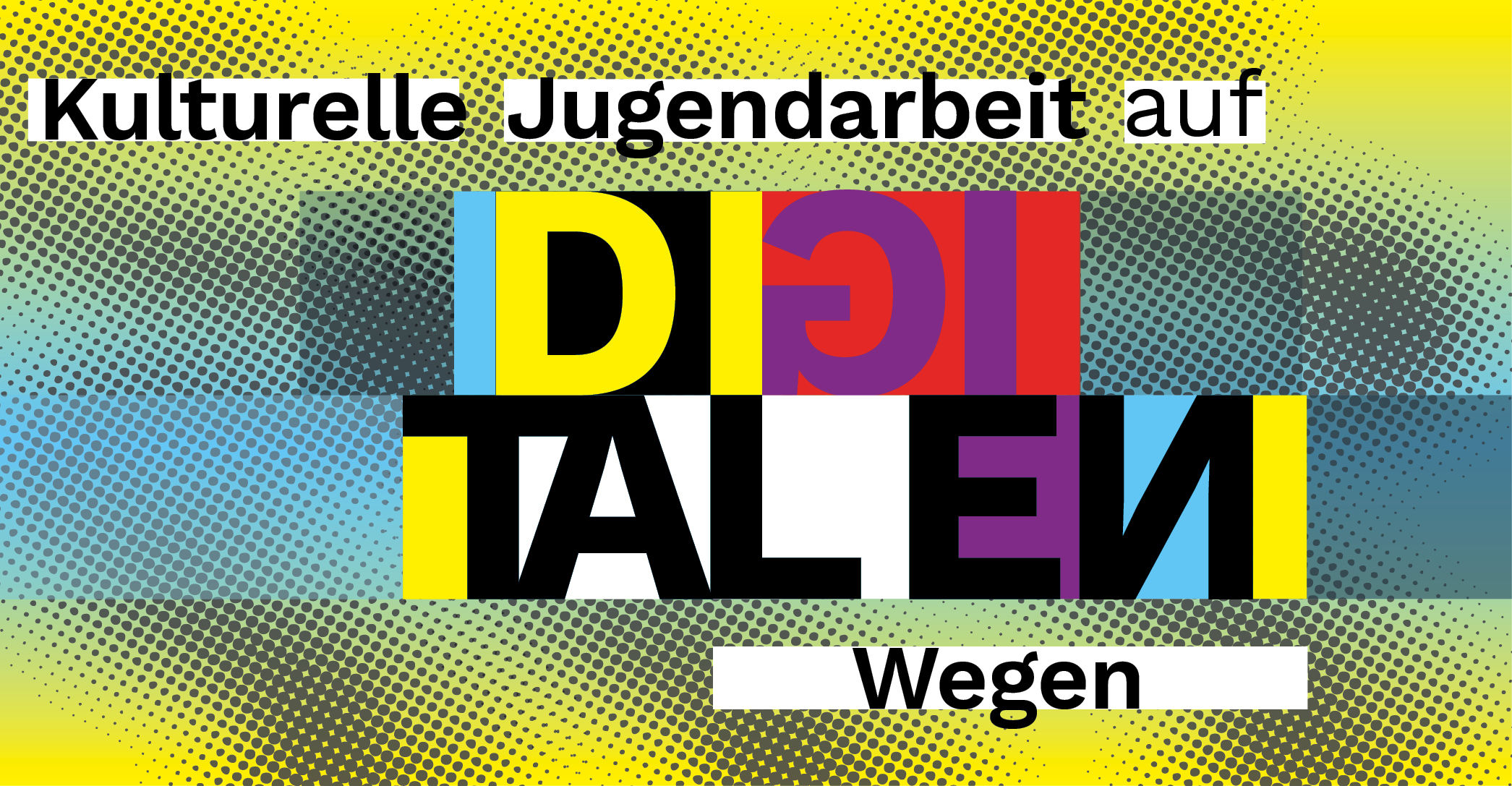 LKJ-Fachtagung am 16. Mai 2024: „Kulturelle Jugendarbeit auf digitalen Wegen“